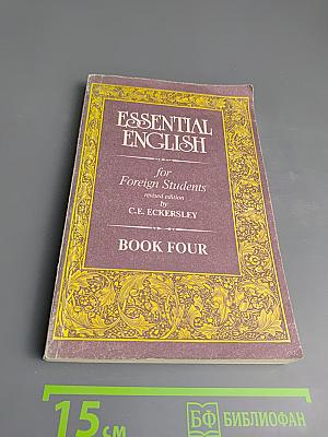 Essential English for Foreign Students. Book Four
