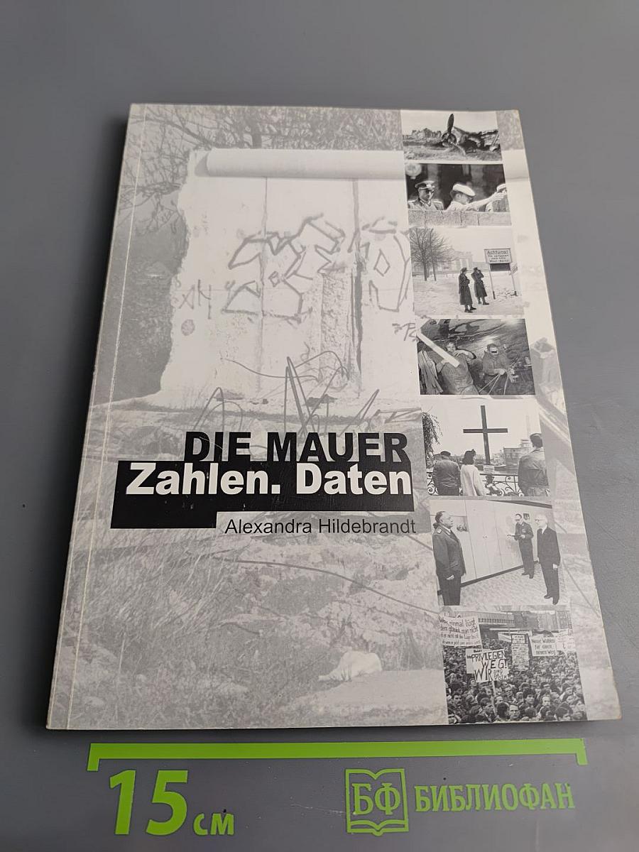 Die Mauer. Zahlen. Daten.