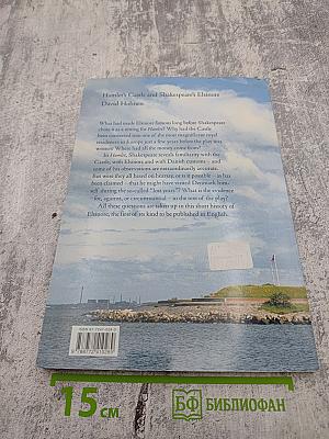 Hamlet's Castle and Shakespeare's Elsinore