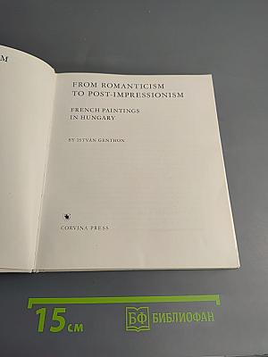 From Romanticism to Post-Impressionism. French Paintings in Hungary