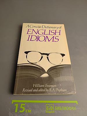 A Concise Dictionary of English Idioms
