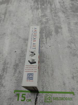 American Art of the Twentieth Century: Treasures of the Whitney Museum of American Art