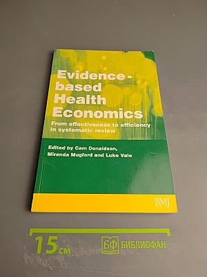 Evidence-based Health Economics: From effectiveness to efficiency in systematic review