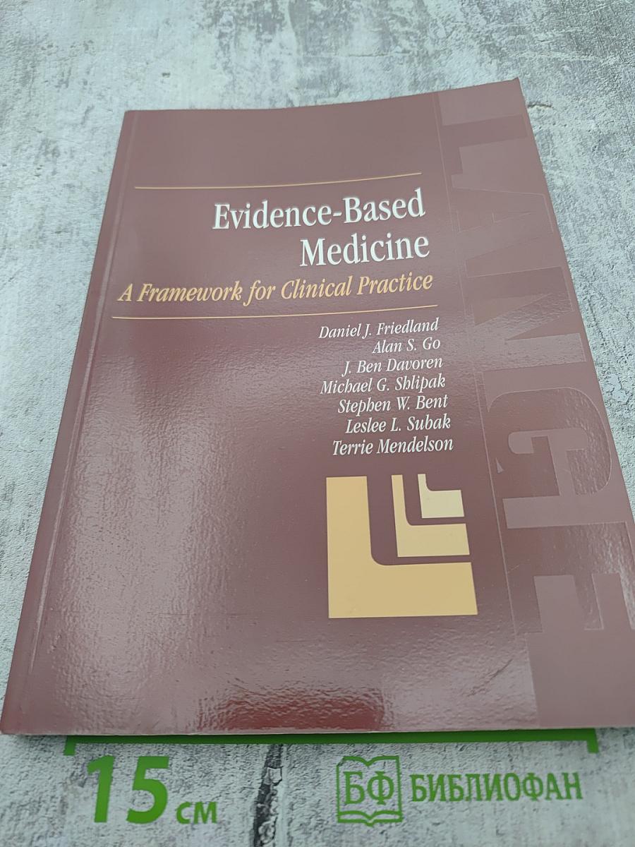 Evidence-Based Medicine: A Framework for Clinical Practice