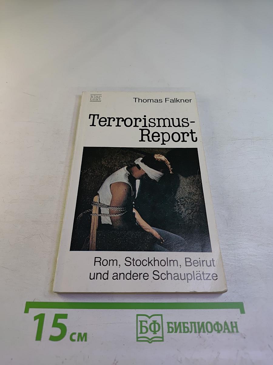Terrorismus-Report. Rom, Stockholm, Beirut und andere Schauplätze