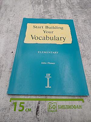 Start Building Your Vocabulary. Elementary / Начинаем изучать английские слова