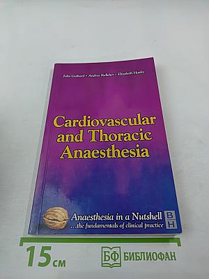 Cardiovascular and Thoracic Anaesthesia