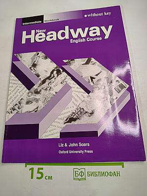 New Headway English Course Intermediate Workbook without key