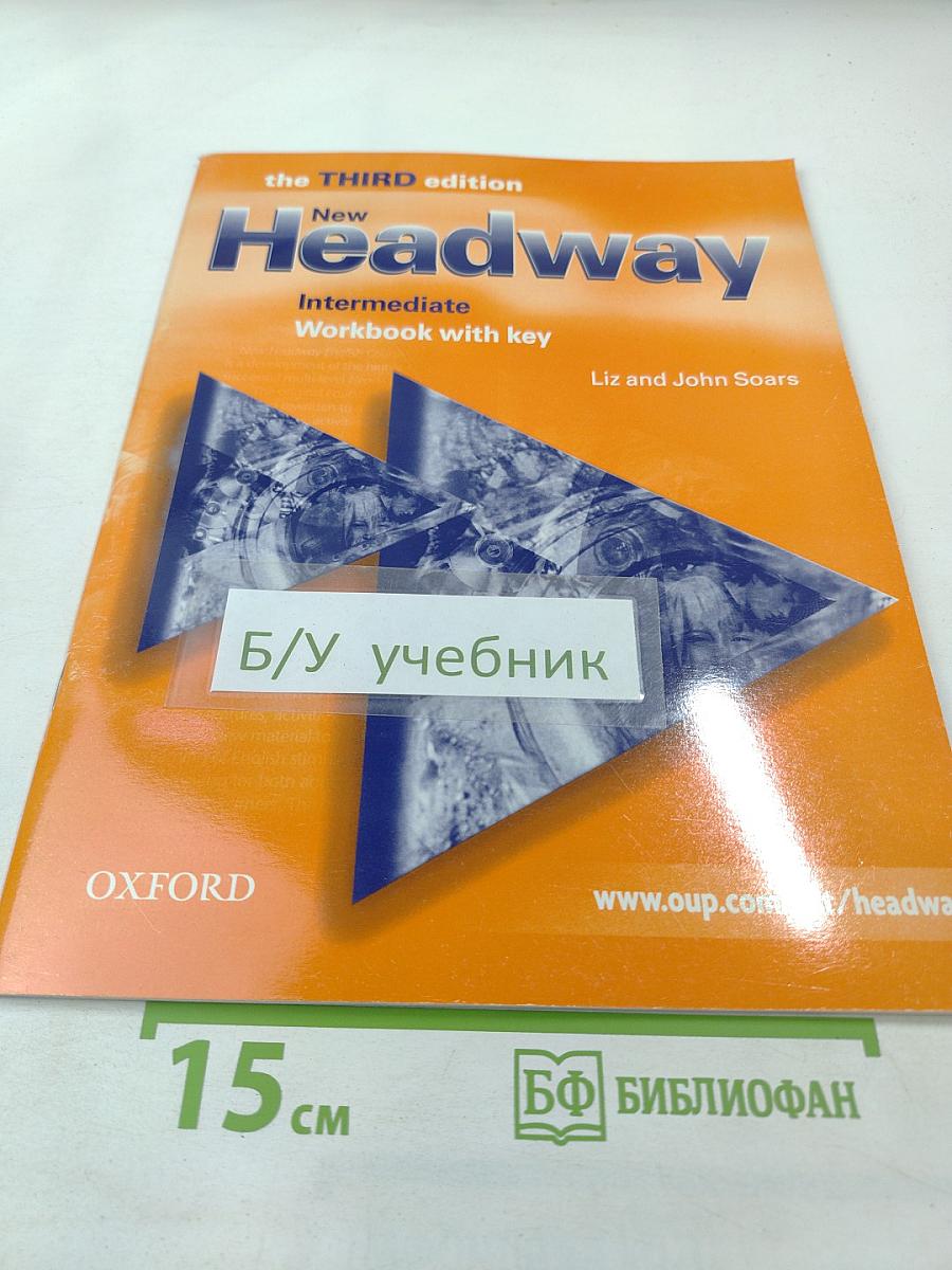 New Headway Intermediate Workbook with key, the THIRD edition