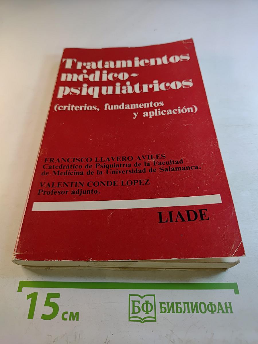 Tratamientos médico-psiquiátricos (criterios, fundamentos y aplicación)