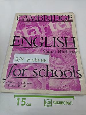 Cambridge English for Schools: Starter Workbook