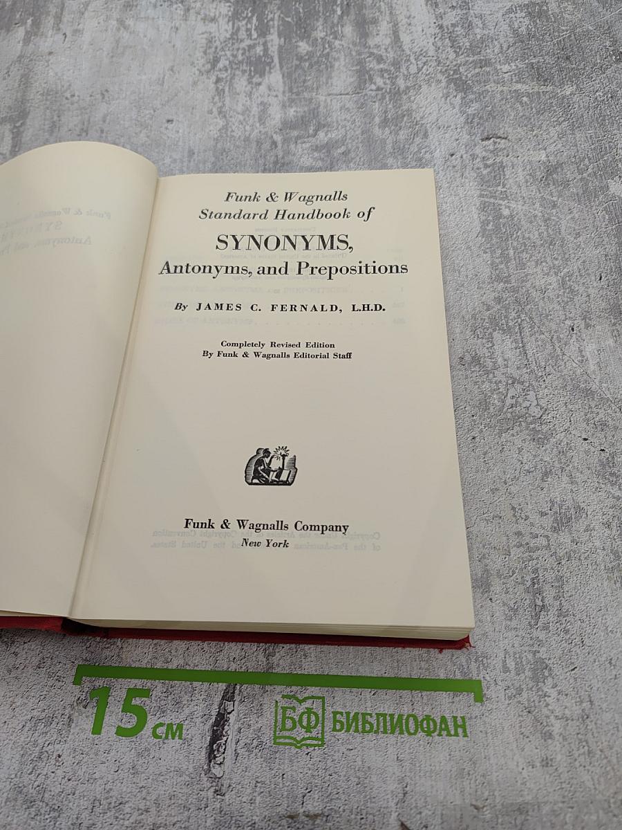 Funk & Wagnalls Standard Handbook of SYNONYMS, Antonyms, and Prepositions