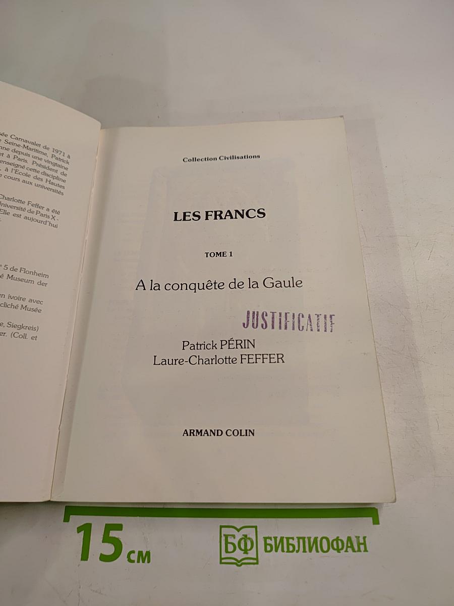 Les francs a la conquête de la gaule. tome 1
