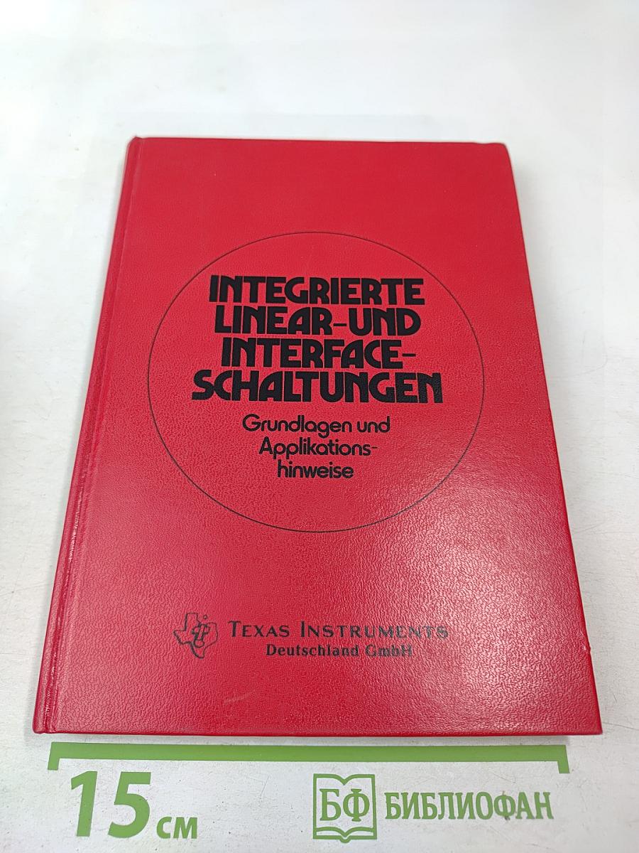 Integrierte Linear- und Interface-Schaltungen: Grundlagen und Applikationshinweise