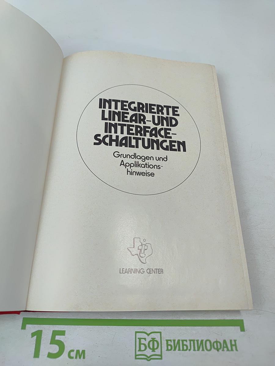 Integrierte Linear- und Interface-Schaltungen: Grundlagen und Applikationshinweise