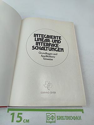 Integrierte Linear- und Interface-Schaltungen: Grundlagen und Applikationshinweise