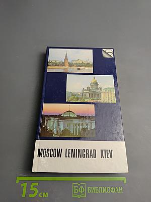 Moscow Leningrad Kiev: A Guide