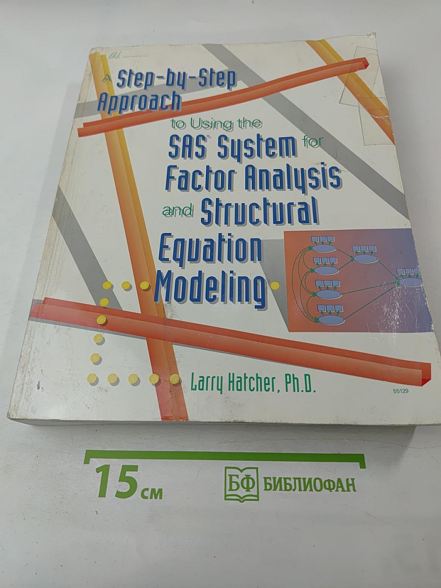 A Step-by-Step Approach to Using the SAS System for Factor Analysis and Structural Equation Modeling