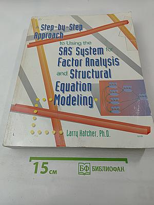 A Step-by-Step Approach to Using the SAS System for Factor Analysis and Structural Equation Modeling