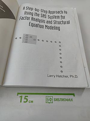 A Step-by-Step Approach to Using the SAS System for Factor Analysis and Structural Equation Modeling
