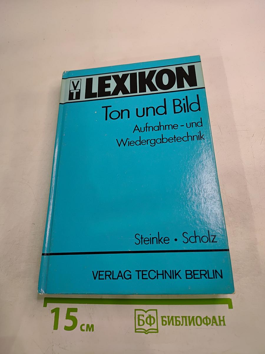 LEXIKON Ton und Bild Aufnahme- und Wiedergabetechnik 1000 Stichwörter