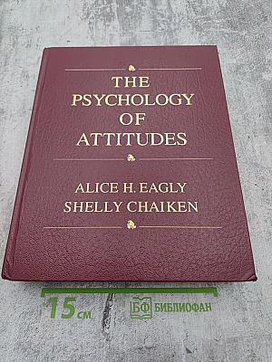 The Psychology of Attitudes