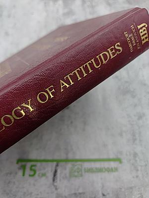 The Psychology of Attitudes