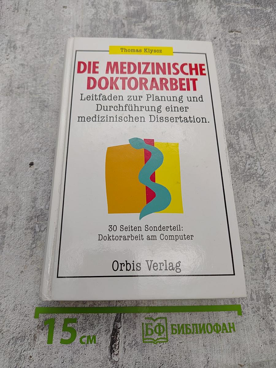 Die medizinische Doktorarbeit