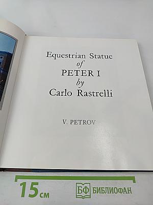 Equestrian Statue of Peter I by Carlo Rastrelli