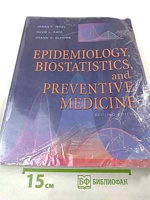 Epidemiology, Biostatistics, and Preventive Medicine, Second Edition
