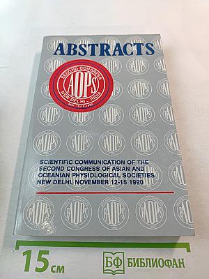 Abstracts Second Congress AOPS: Scientific Communication of the Second Congress of Asian and Oceanian Physiological Societies, New Delhi, November 12-15, 1990