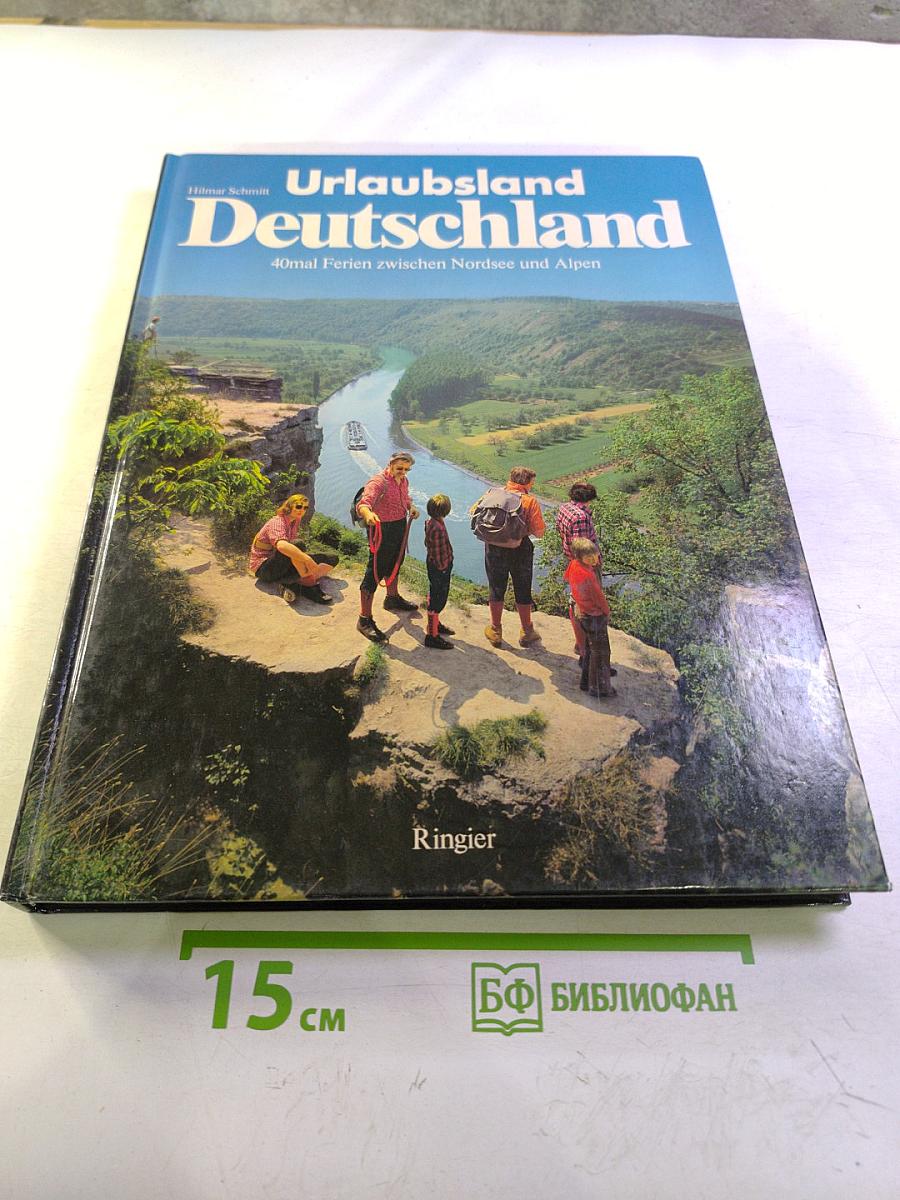 Urlaubsland Deutschland. 40mal Ferien zwischen Nordsee und Alpen