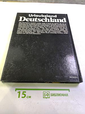 Urlaubsland Deutschland. 40mal Ferien zwischen Nordsee und Alpen