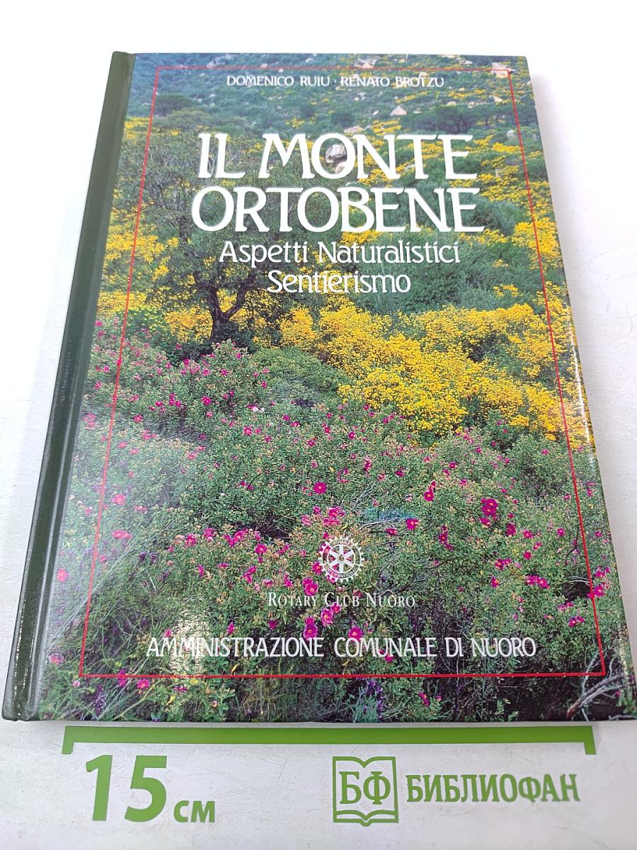 IL MONTE ORTOBENE. Aspetti Naturalistici Sentierismo