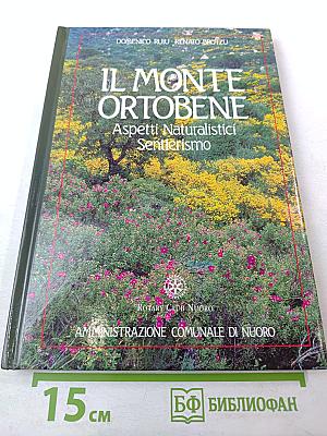 IL MONTE ORTOBENE. Aspetti Naturalistici Sentierismo