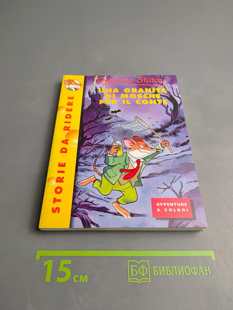 Geronimo Stilton. Una Granita di Mosche Per il Conte