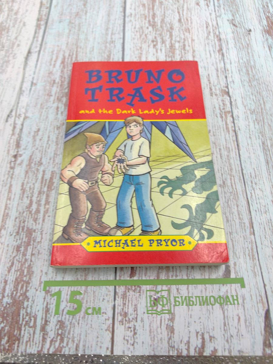 BRUNO TRASK and the Dark Lady's Jewels