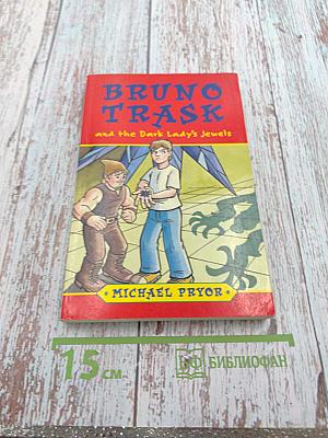 BRUNO TRASK and the Dark Lady's Jewels