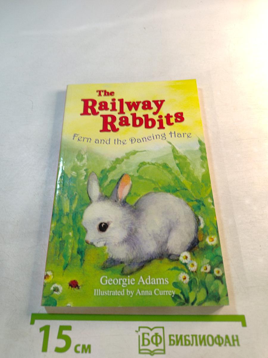 The Railway Rabbits Fern and the Dancing Hare