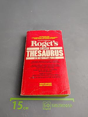 The New American Roget's College Thesaurus in Dictionary Form