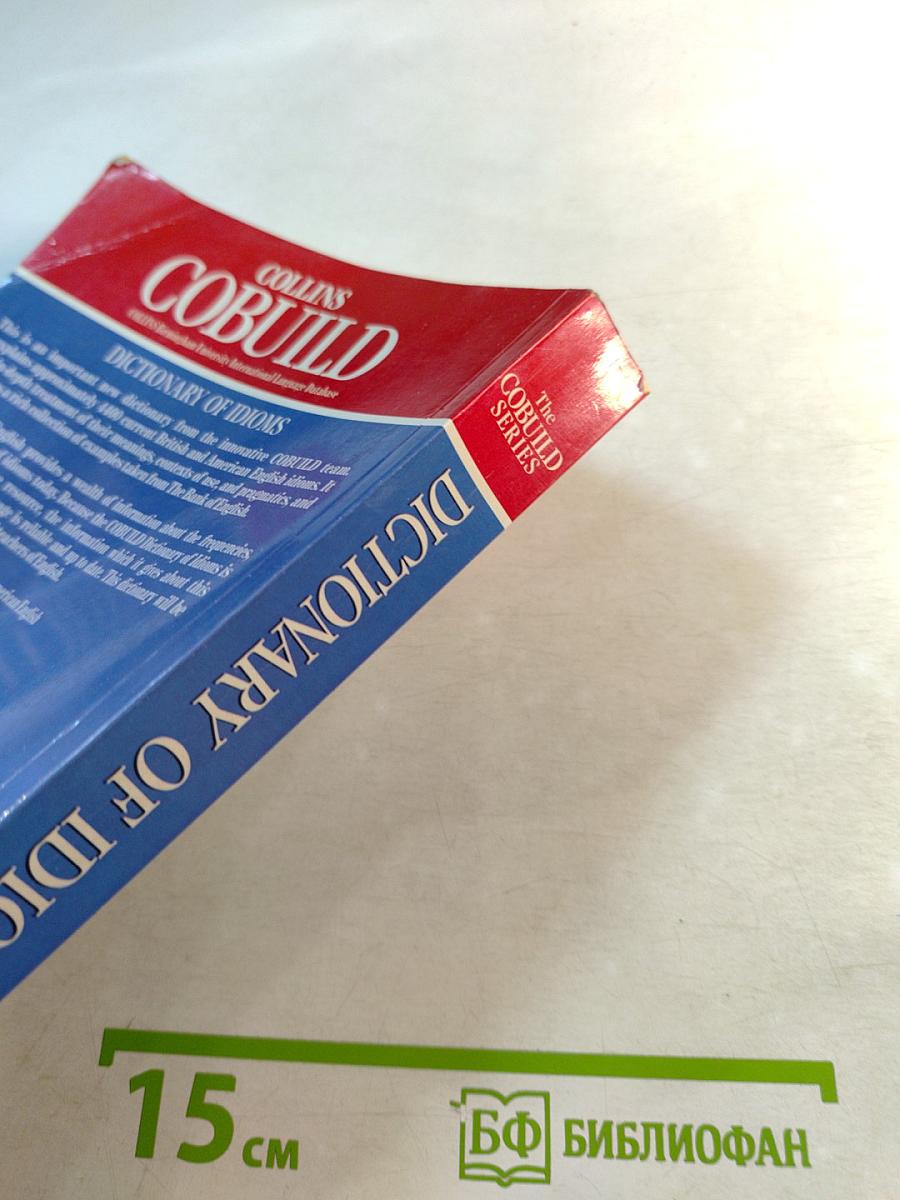 Collins COBUILD Dictionary of Idioms