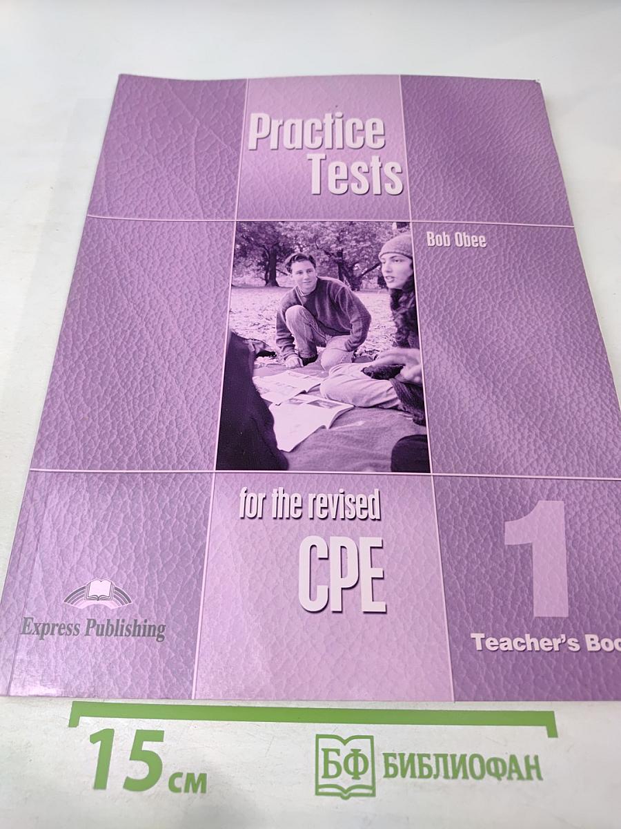 Practice Tests for the revised CPE 1 Teacher's Book