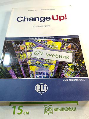 Change Up! INTERMEDIATE Student's Book & Workbook