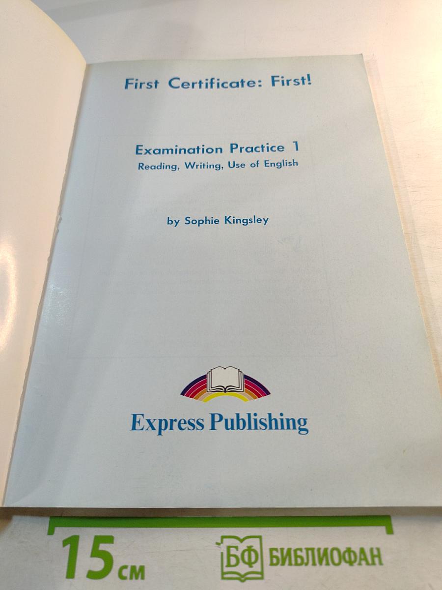 First Certificate: First! Examination Practice 1 Students Book