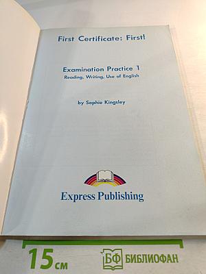First Certificate: First! Examination Practice 1 Students Book