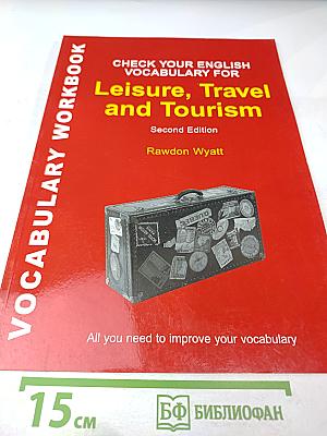 Check Your English Vocabulary for Leisure, Travel and Tourism