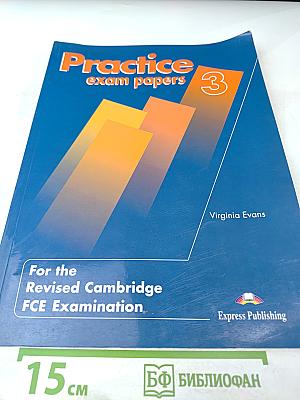 Practice exam papers 3 for the Revised Cambridge FCE Examination