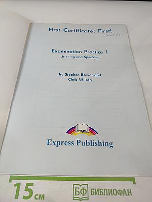First Certificate: First! Examination Practice 1. Listening and Speaking Student's Book