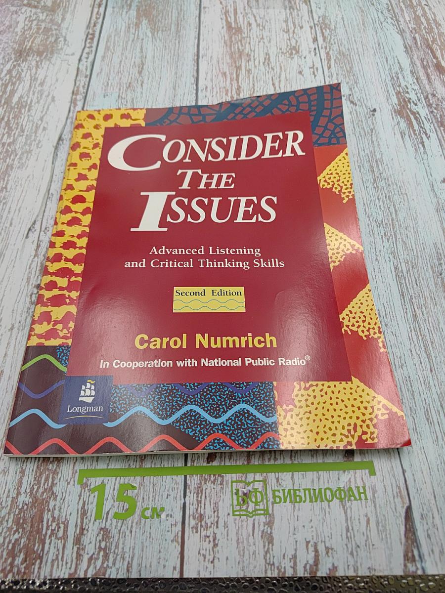Consider The Issues Advanced Listening and Critical Thinking Skills Second Edition