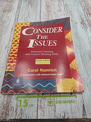 Consider The Issues Advanced Listening and Critical Thinking Skills Second Edition